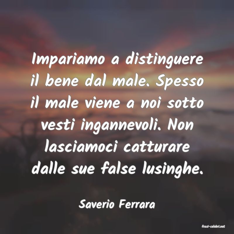 frasi di  Saverio Ferrara
