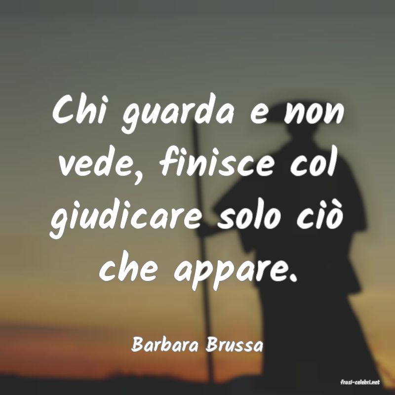 frasi di  Barbara Brussa
