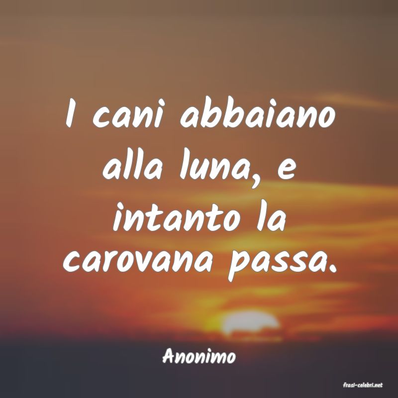 frasi di Anonimo