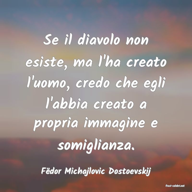 frasi di Fdor Michajlovic Dostoevskij