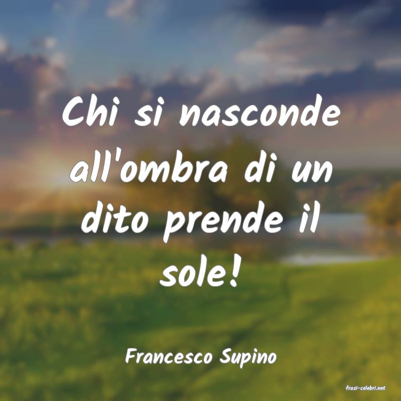 frasi di Francesco Supino