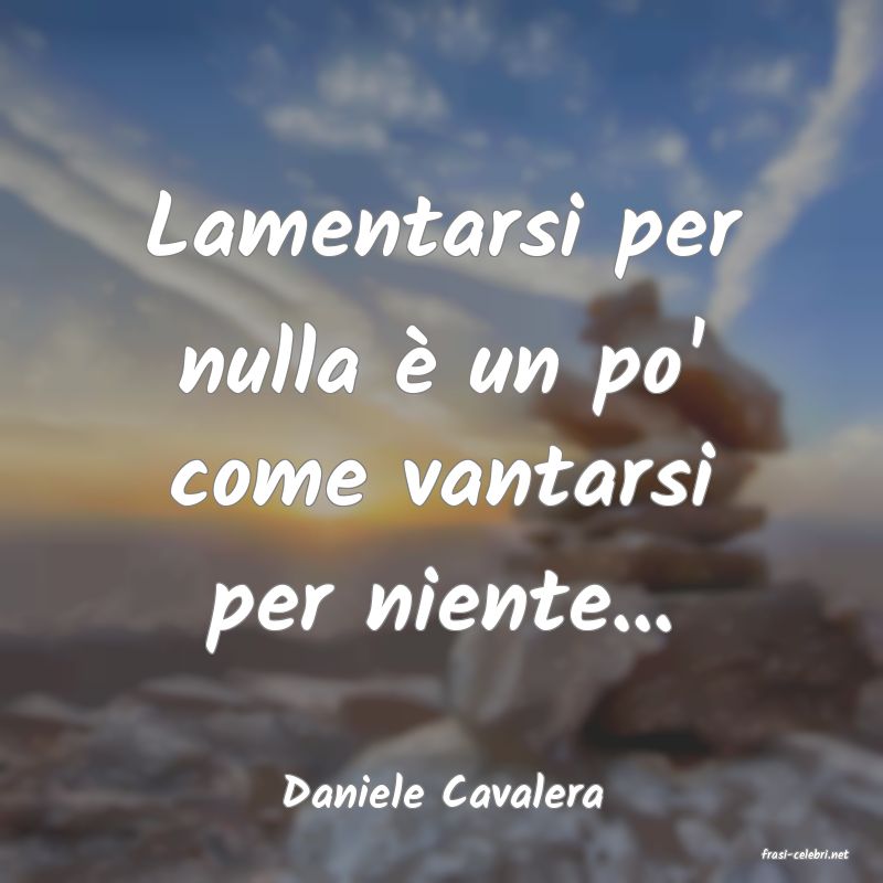 frasi di Daniele Cavalera
