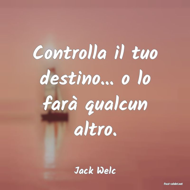 frasi di Jack Welc