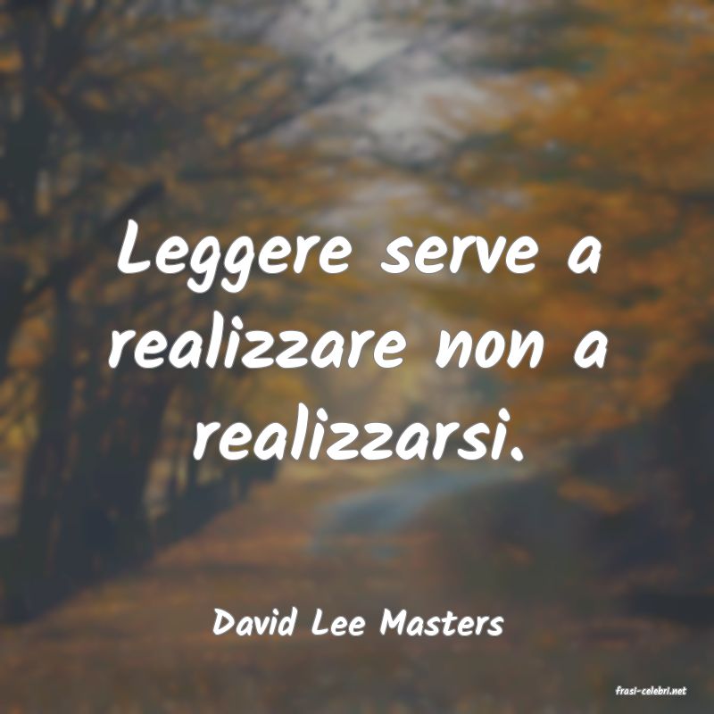frasi di  David Lee Masters
