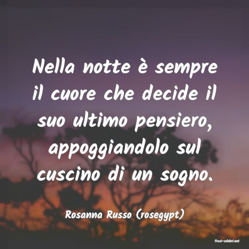frasi di  Rosanna Russo (rosegypt)
