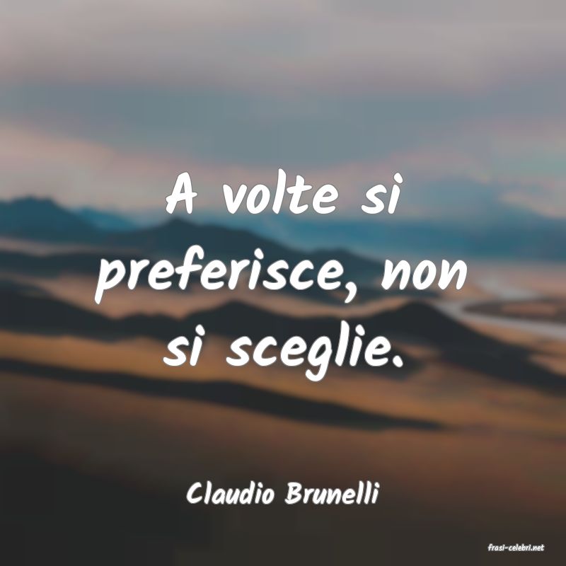 frasi di  Claudio Brunelli
