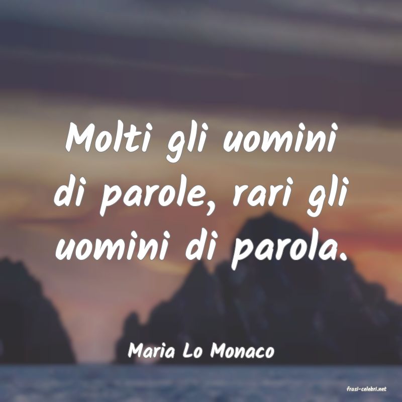frasi di  Maria Lo Monaco
