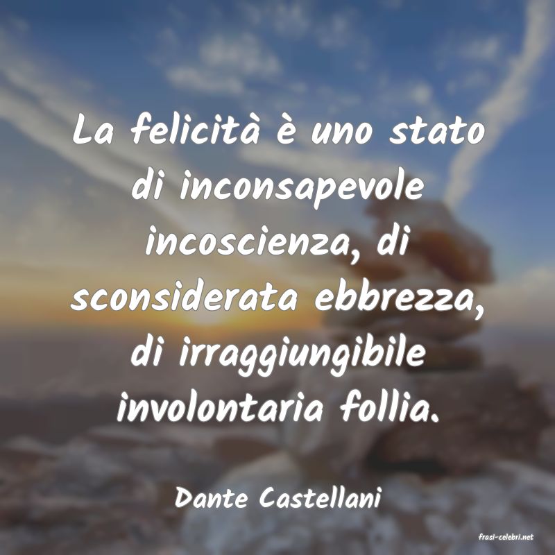 frasi di Dante Castellani