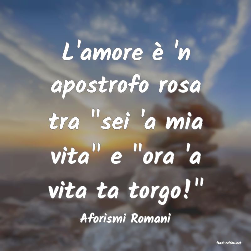 frasi di  Aforismi Romani
