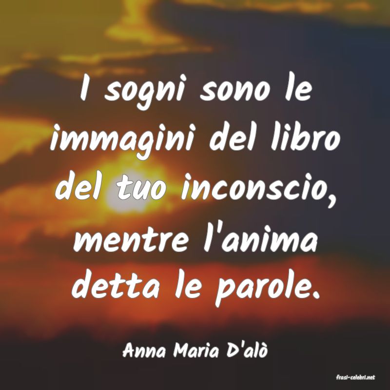 frasi di Anna Maria D'al