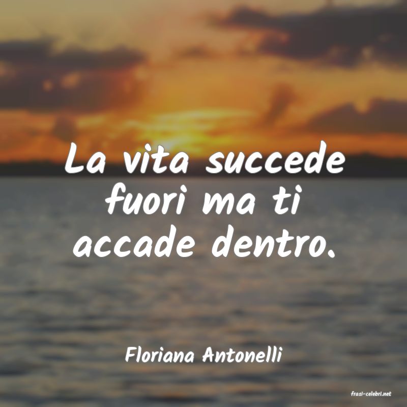 frasi di  Floriana Antonelli
