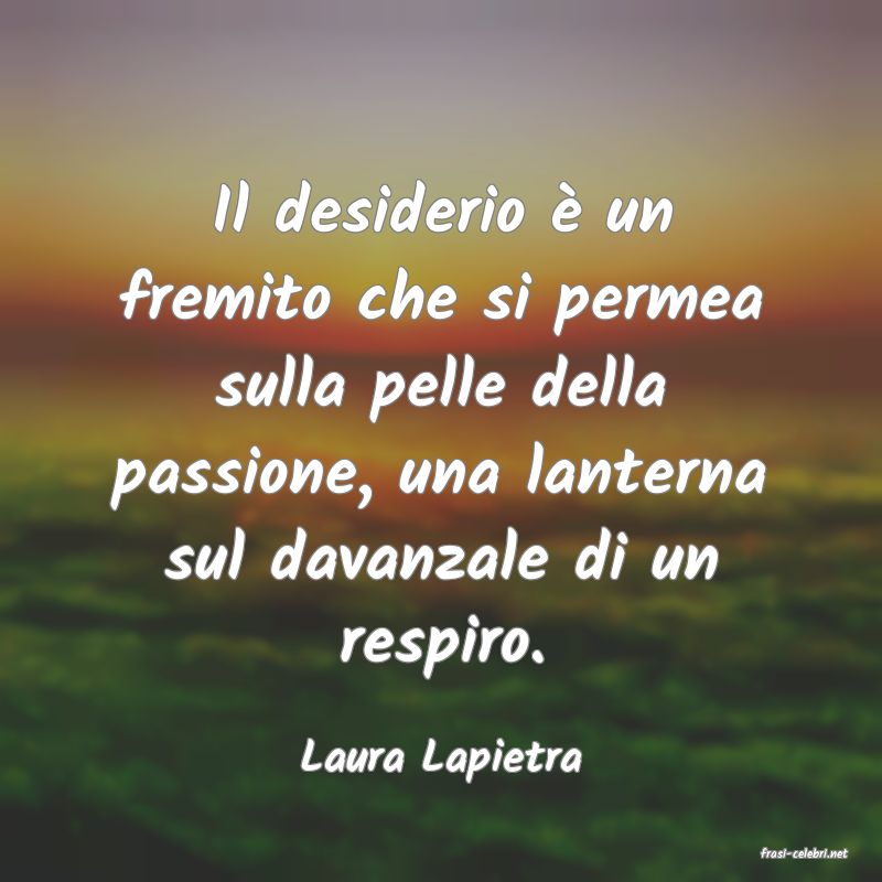 frasi di  Laura Lapietra
