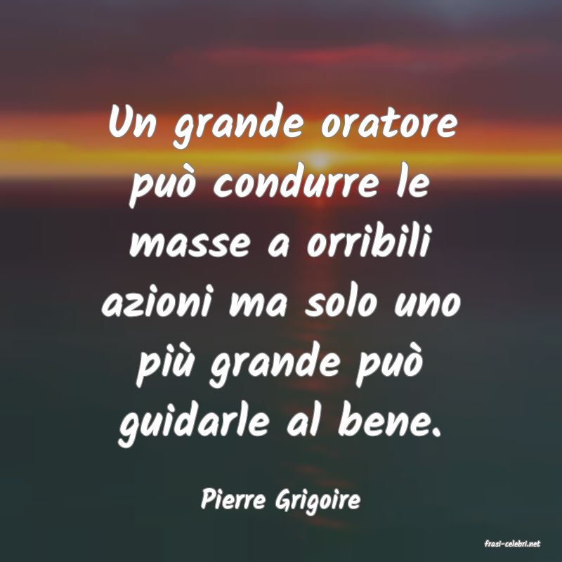 frasi di Pierre Grigoire