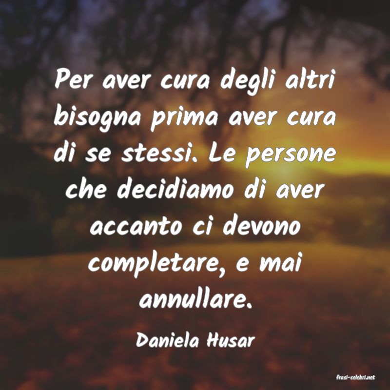frasi di  Daniela Husar
