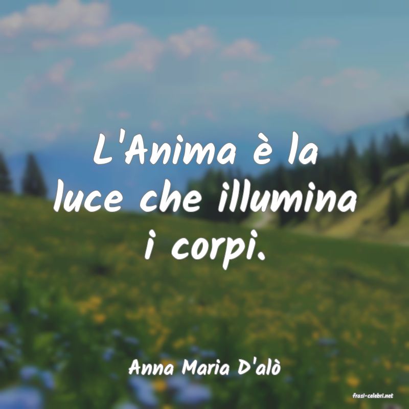 frasi di Anna Maria D'al