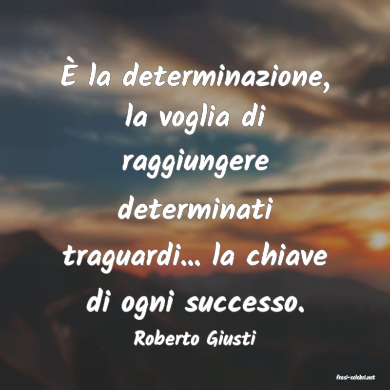 frasi di  Roberto Giusti
