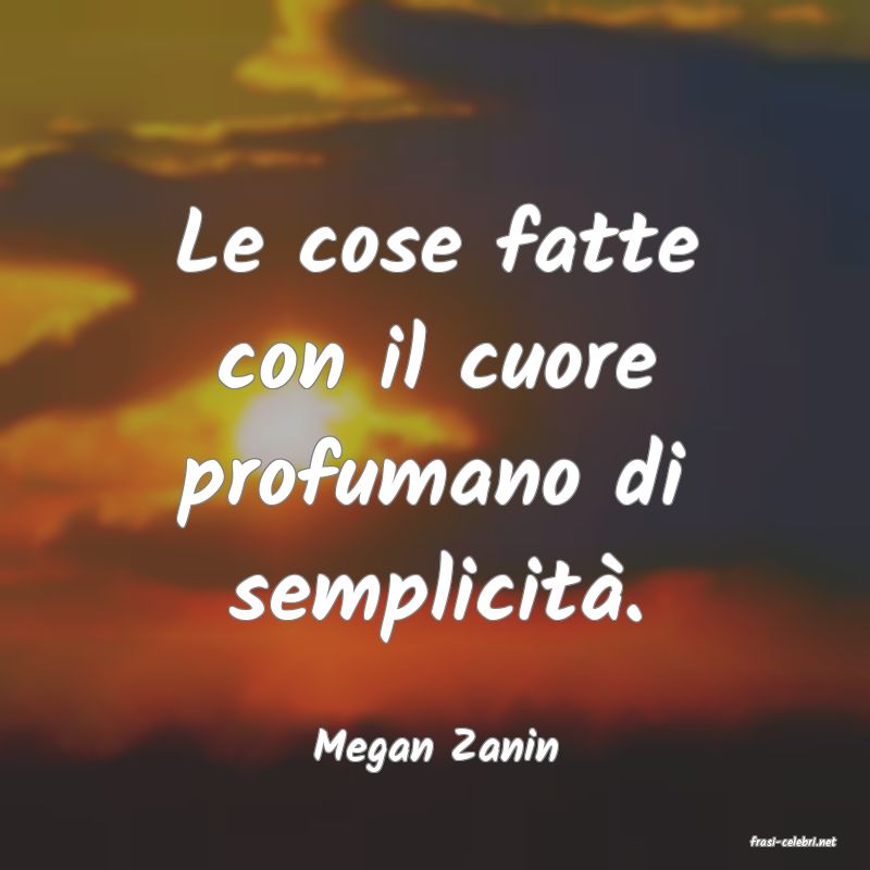 frasi di  Megan Zanin
