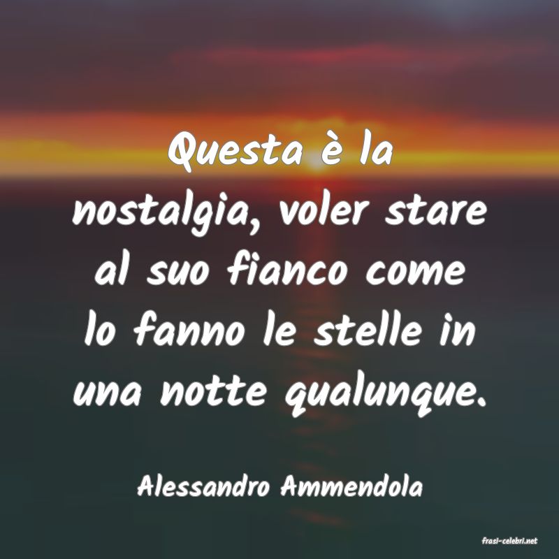 frasi di  Alessandro Ammendola

