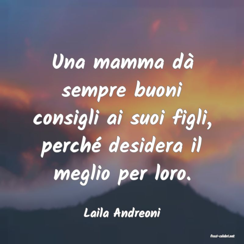 frasi di  Laila Andreoni
