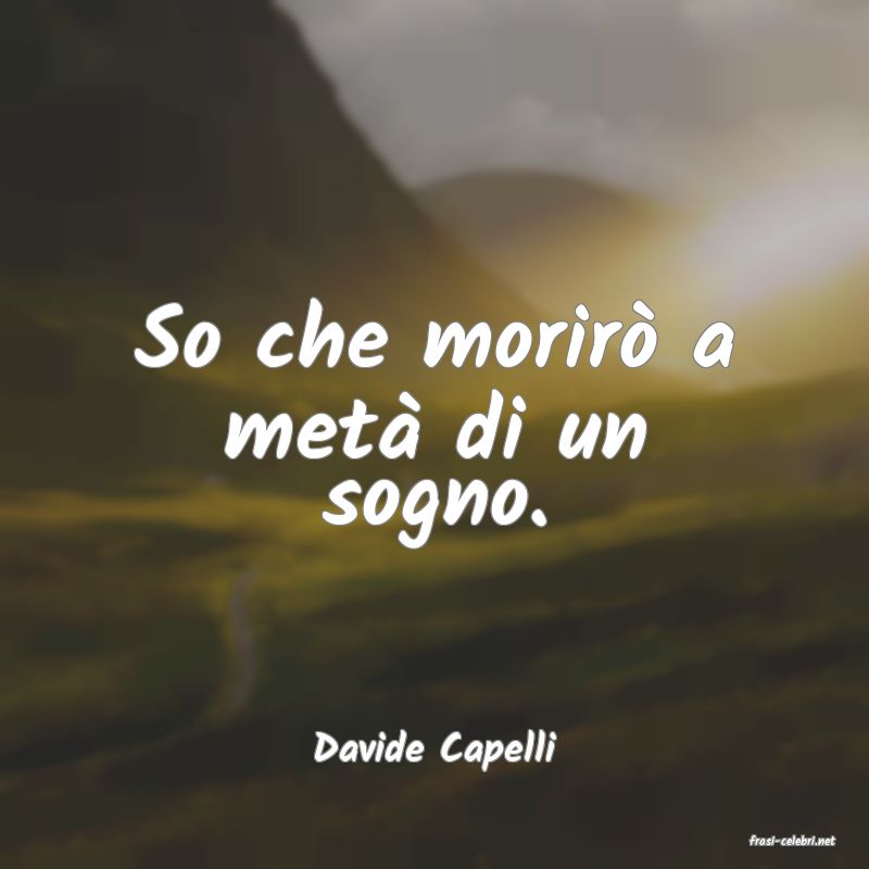 frasi di  Davide Capelli
