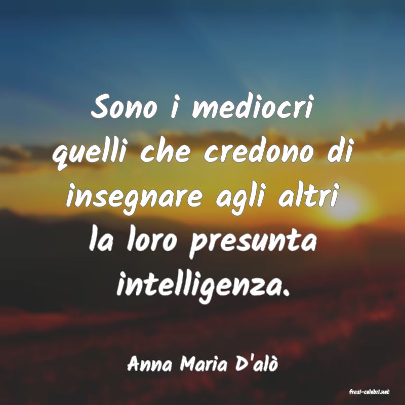 frasi di Anna Maria D'al