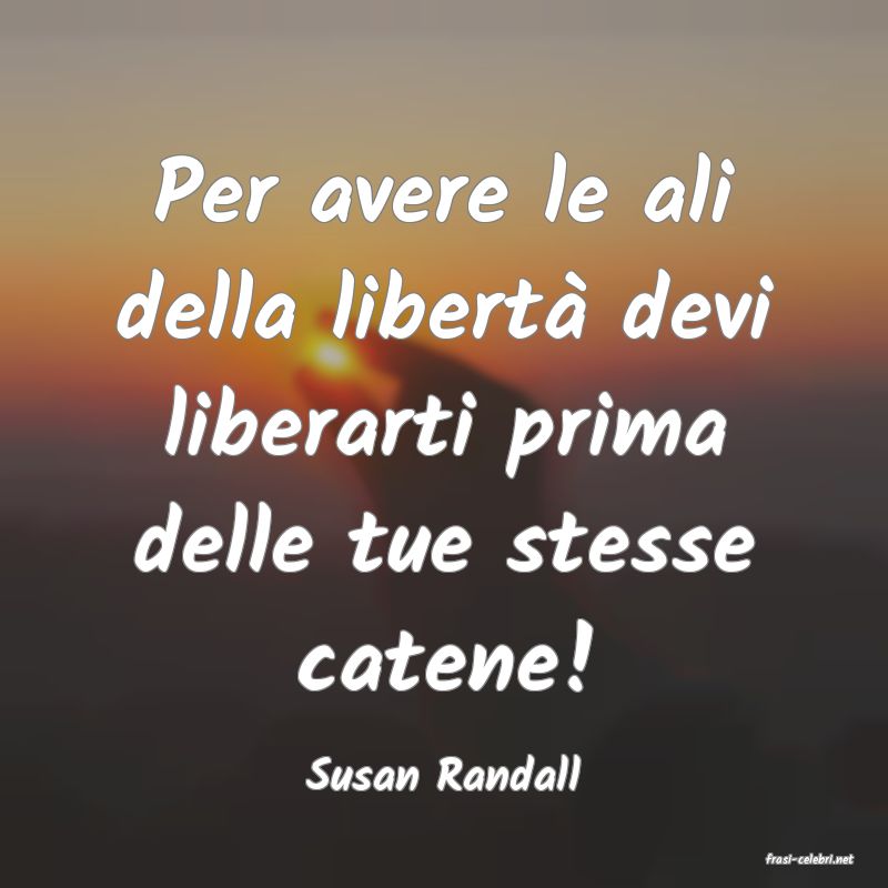 frasi di  Susan Randall
