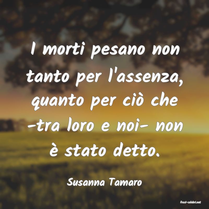 frasi di  Susanna Tamaro
