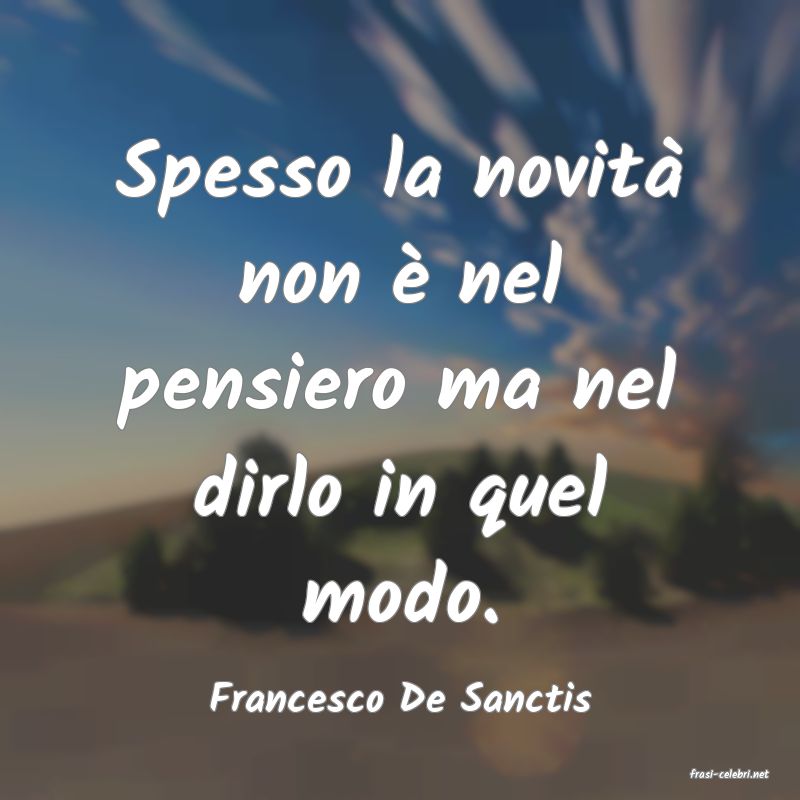 frasi di  Francesco De Sanctis
