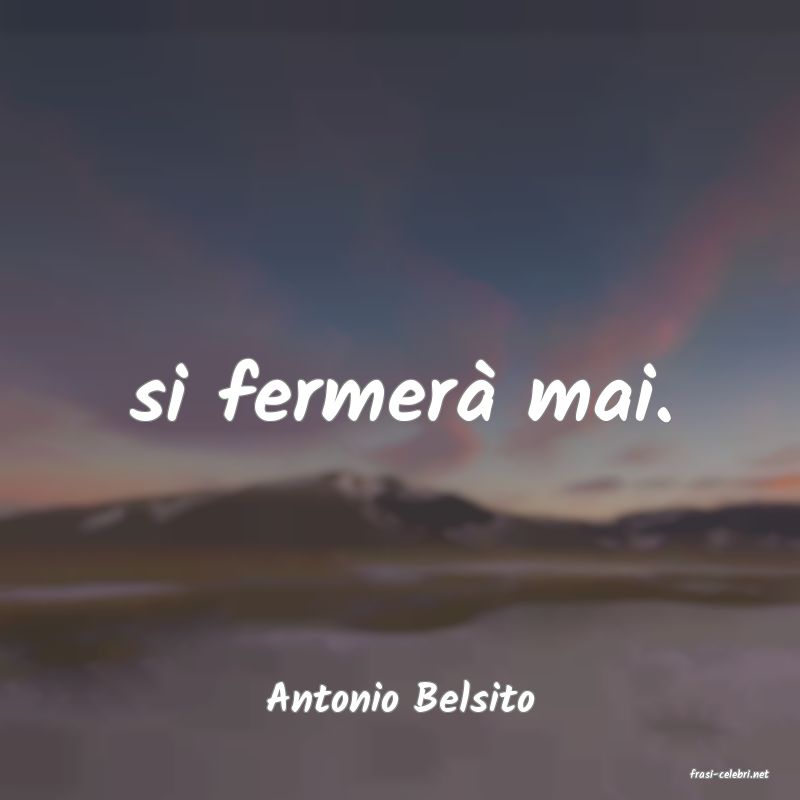 frasi di  Antonio Belsito
