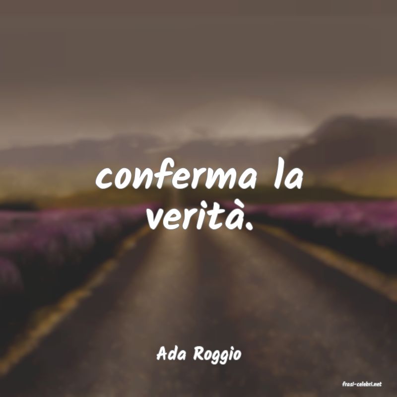 frasi di Ada Roggio