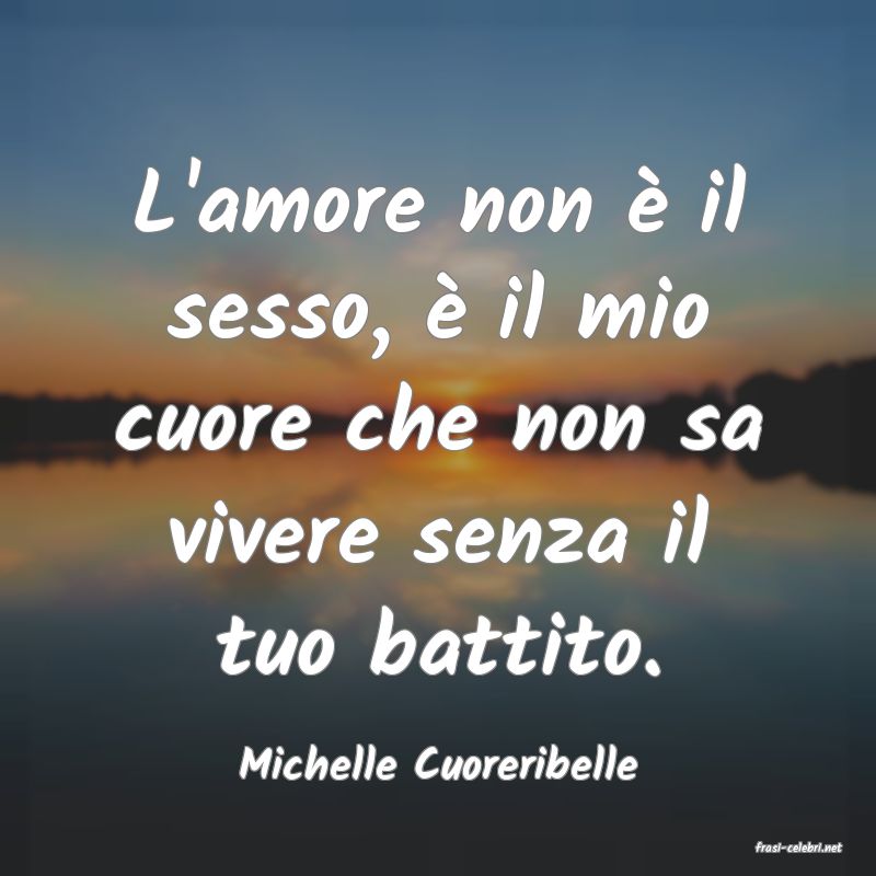 frasi di  Michelle Cuoreribelle
