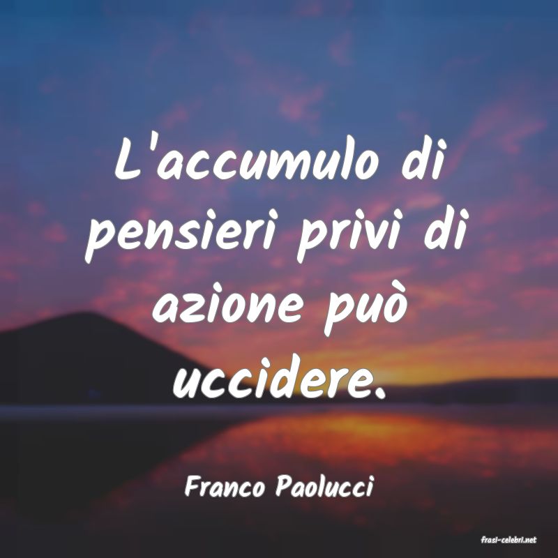 frasi di  Franco Paolucci
