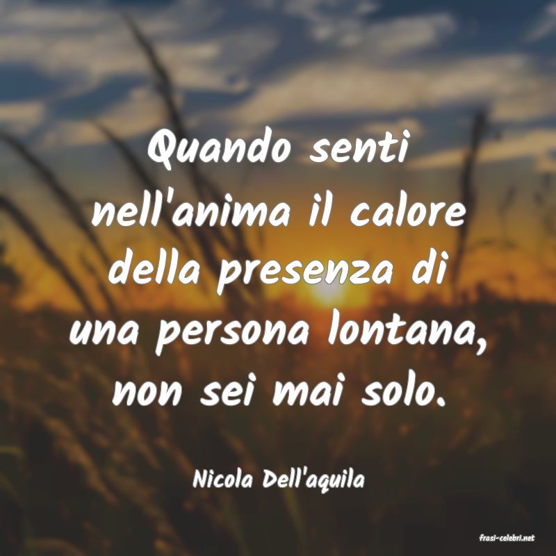 frasi di  Nicola Dell'aquila
