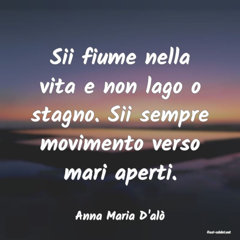 frasi di Anna Maria D'al