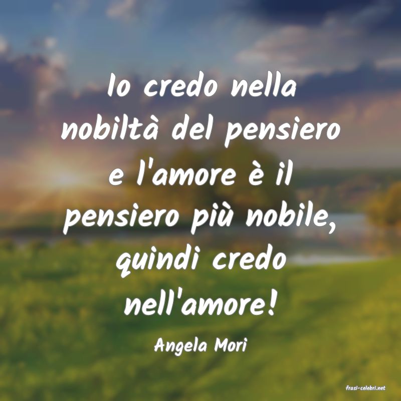 frasi di  Angela Mori
