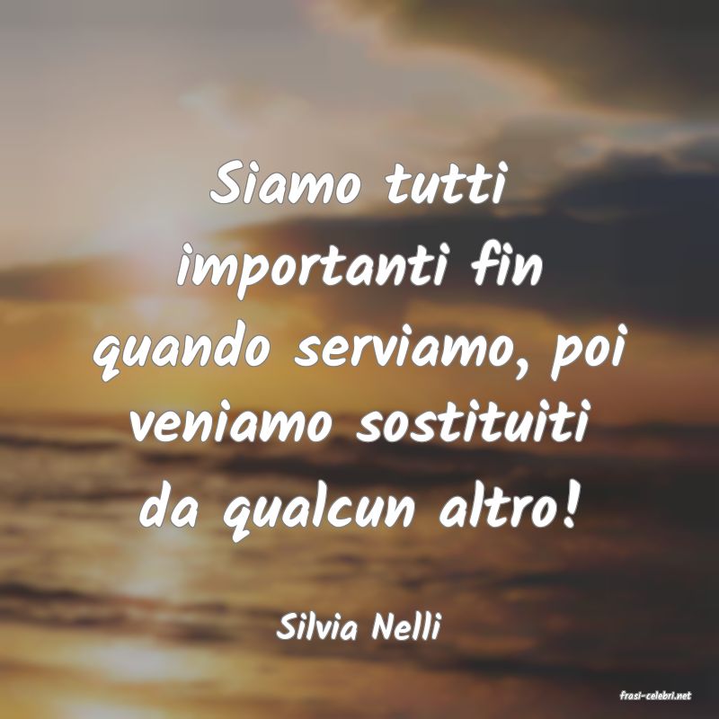 frasi di  Silvia Nelli
