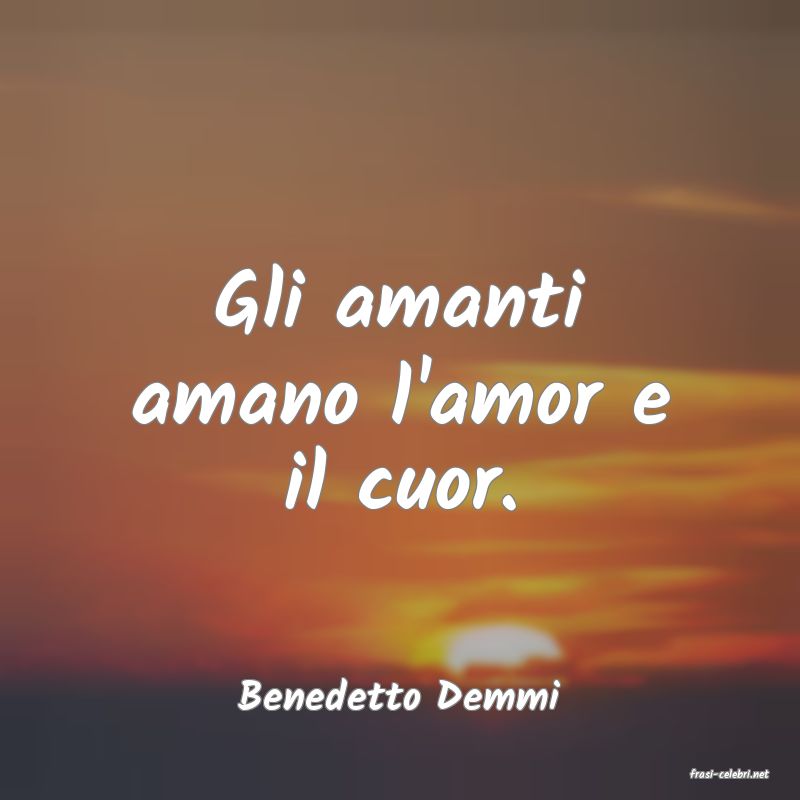 frasi di  Benedetto Demmi
