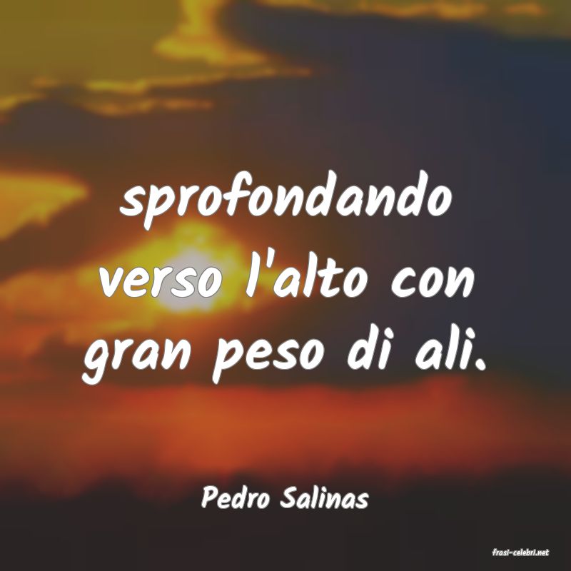 frasi di  Pedro Salinas
