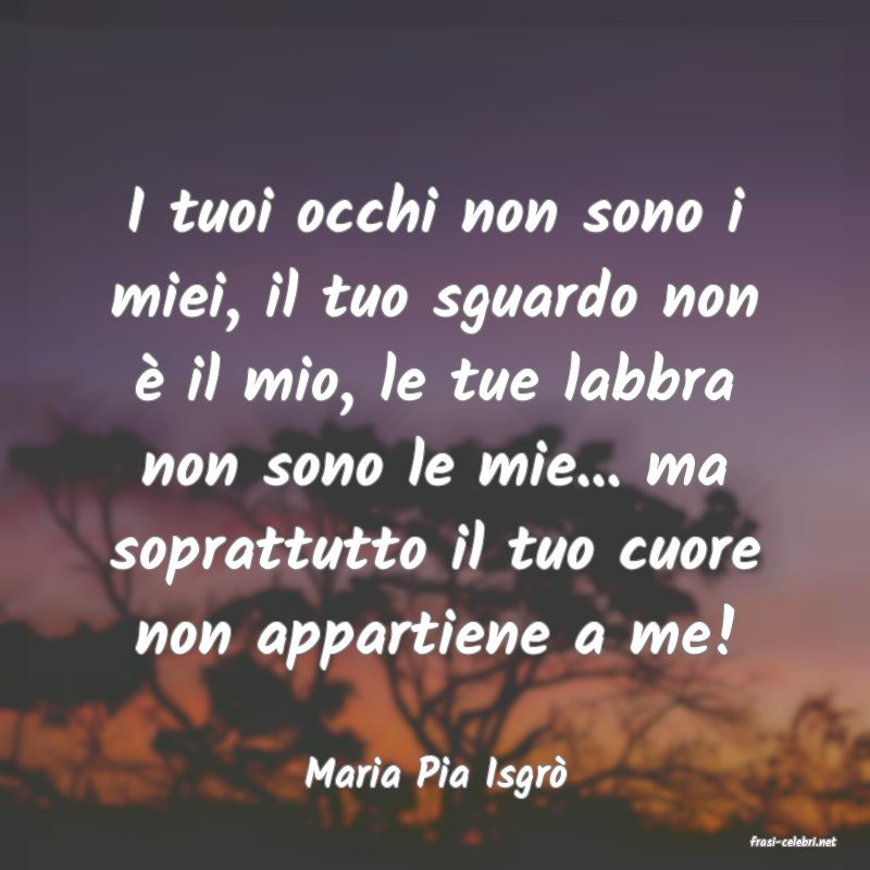 frasi di Maria Pia Isgr