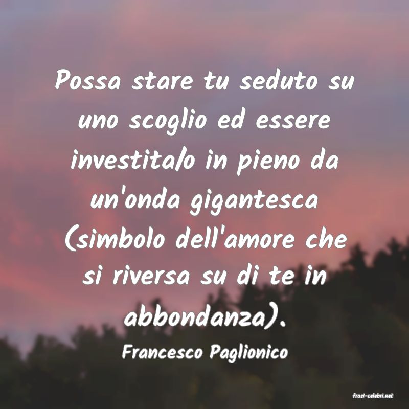 frasi di  Francesco Paglionico
