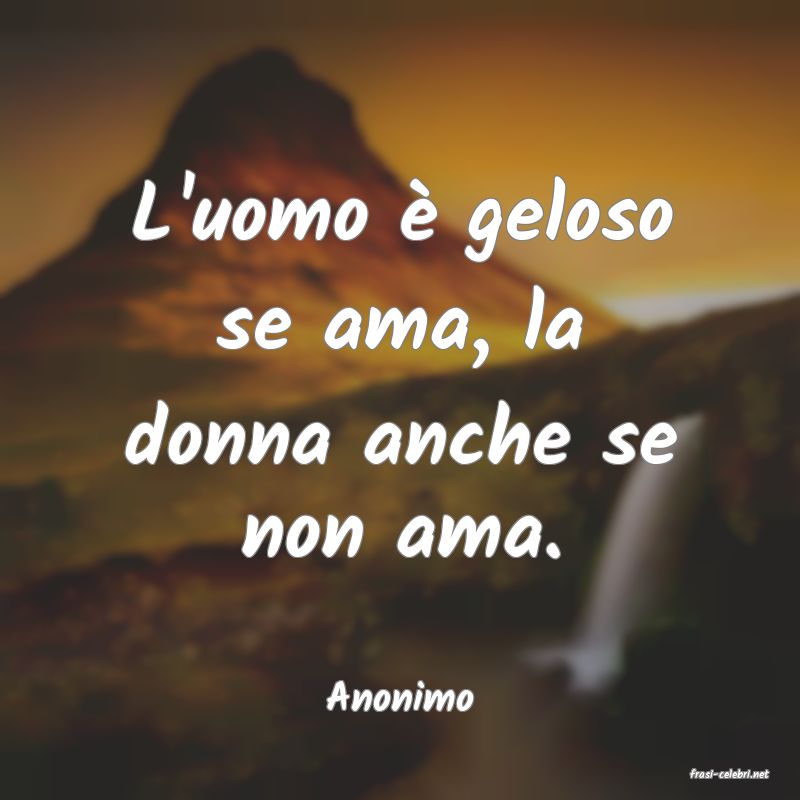 frasi di  Anonimo
