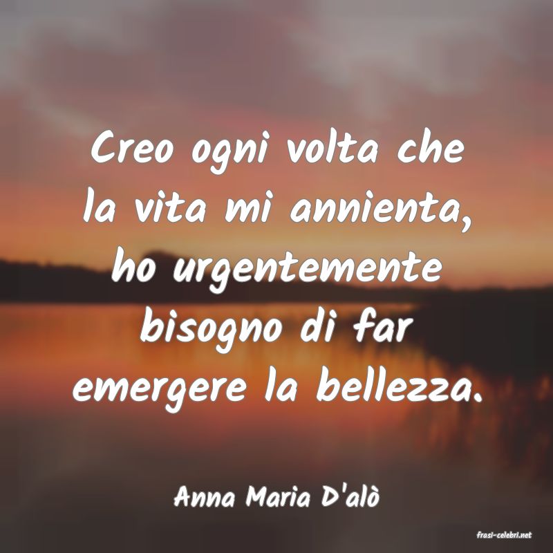 frasi di Anna Maria D'al