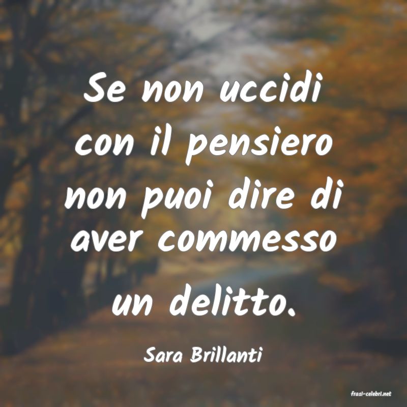 frasi di  Sara Brillanti
