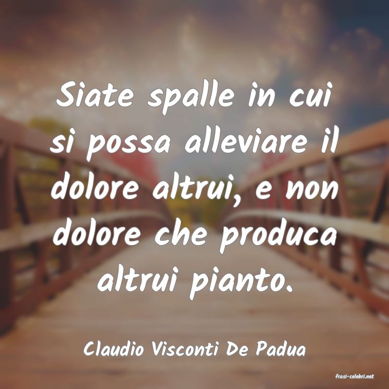 frasi di Claudio Visconti De Padua