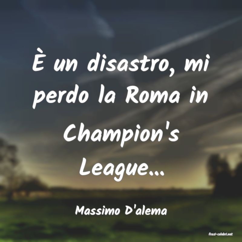 frasi di  Massimo D'alema
