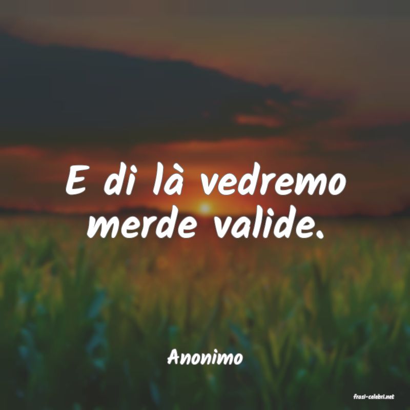 frasi di  Anonimo
