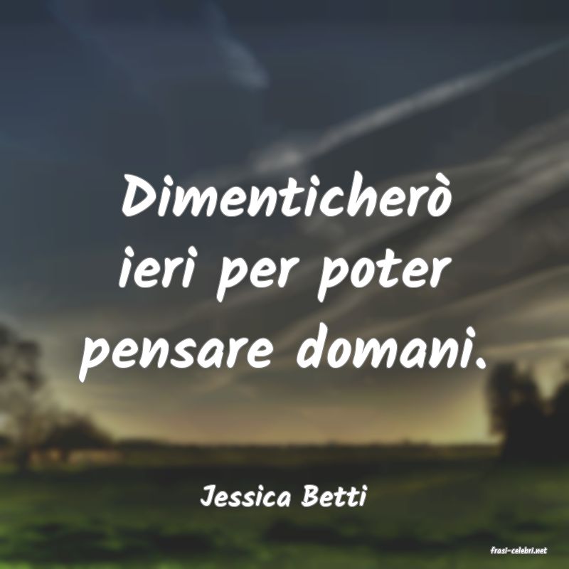 frasi di  Jessica Betti
