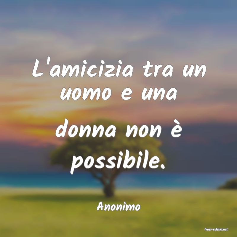 frasi di  Anonimo
