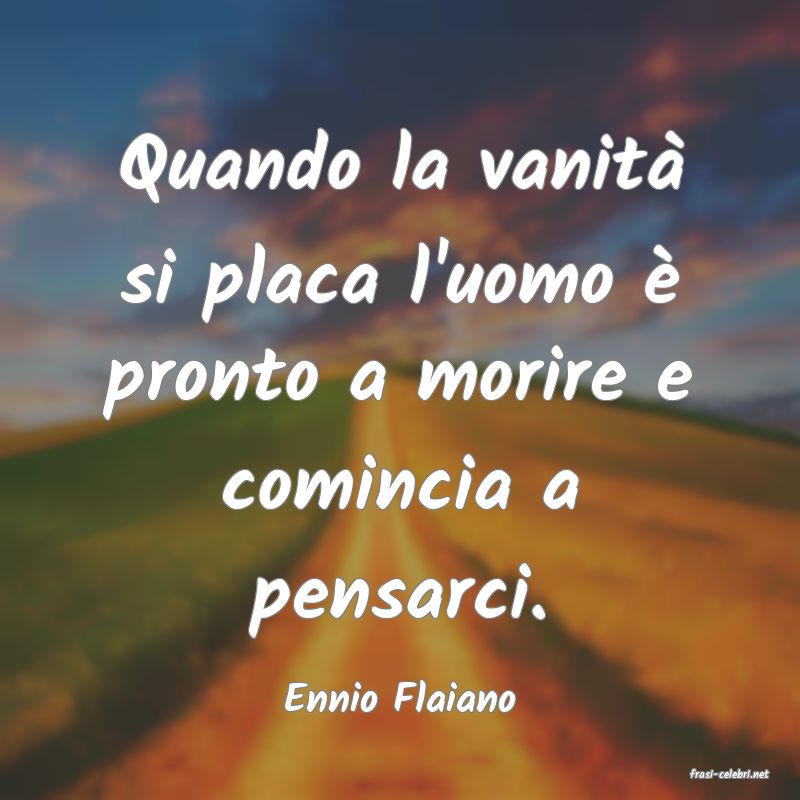 frasi di  Ennio Flaiano
