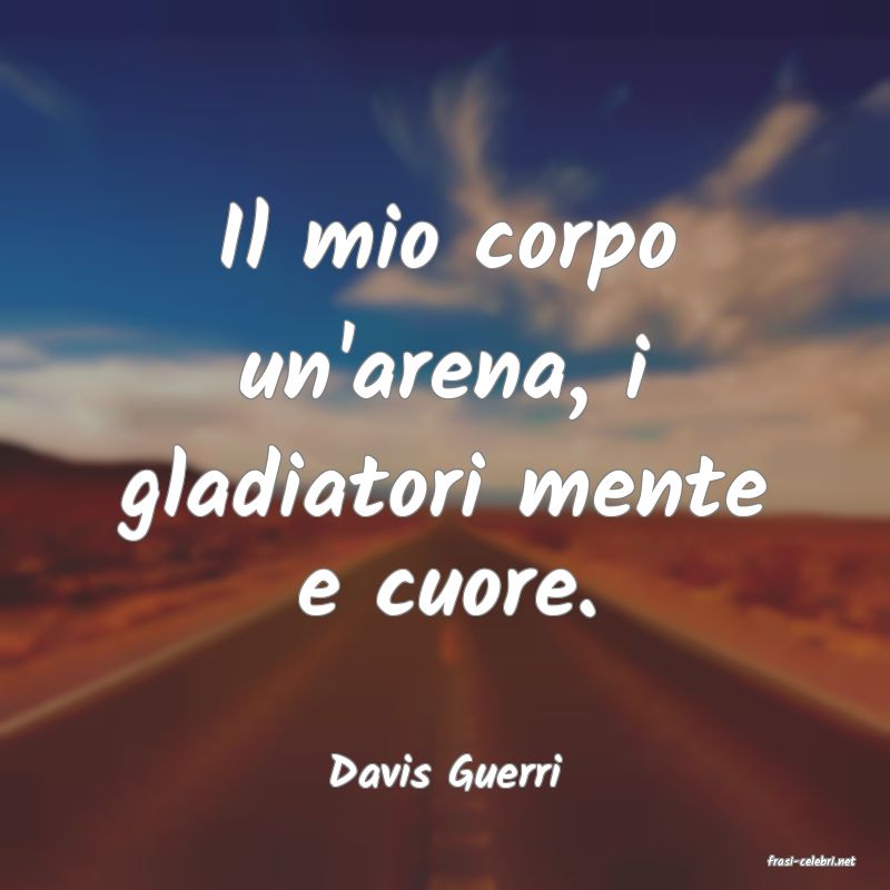 frasi di  Davis Guerri
